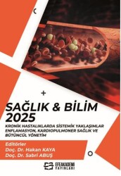 Sağlık & Bilim 2025: Kronik Hastalıklarda Sistemik Yaklaşımlar - Enflamasyon, Kardiopulmoner Sağlık ve Bütüncül Yönetim - Efe Akademi Yayınları