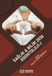 Sağlık & Bilim 2026: Odontoloji - I - Efe Akademi Yayınları