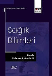 Sağlık Bilimleri Alanında Uluslararası Araştırmalar II - Eğitim Yayınevi - Bilimsel Eserler