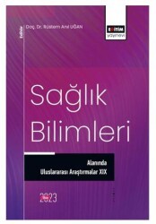 Sağlık Bilimleri Alanında Uluslararası Araştırmalar XIX - Eğitim Yayınevi - Bilimsel Eserler