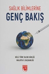 Sağlık Bilimlerine Genç Bakış - MTTB Kültür Yayınları