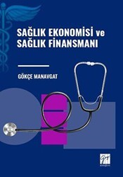 Sağlık Ekonomisi ve Sağlık Finansmanı - Gazi Kitabevi