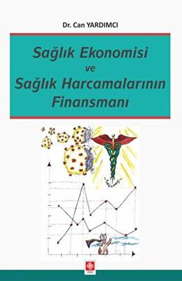 Sağlık Ekonomisi ve Sağlık Harcamalarının Finansmanı - 1