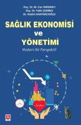 Sağlık Ekonomisi ve Yönetimi Modern Bir Perspektif - Ekin Basım Yayın