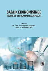 Sağlık Ekonomisinde Teorik ve Uygulamalı Çalışmalar - Gazi Kitabevi