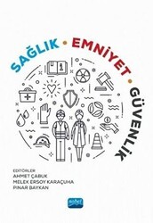 Sağlık, Emniyet, Güvenlik - Nobel Akademik Yayıncılık