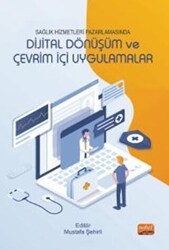 Sağlık Hizmetleri Pazarlamasında Dijital Dönüşüm Ve Çevrim İçi Uygulamalar - Nobel Bilimsel Eserler