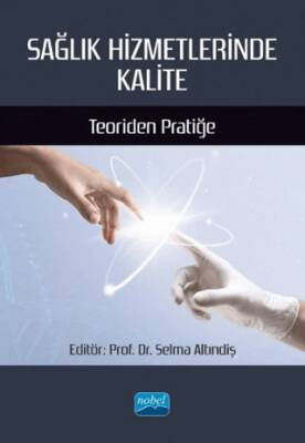 Sağlık Hizmetlerinde Kalite - Teoriden Pratiğe - 1