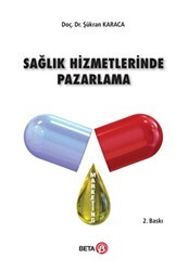 Sağlık Hizmetlerinde Pazarlama - Beta Yayınevi