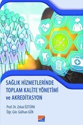Sağlık Hizmetlerinde Toplam Kalite Yönetimi ve Akreditasyon - Siyasal Kitabevi - Akademik Kitaplar