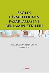 Sağlık Hizmetlerinin Pazarlaması ve Reklamın Etkileri - Hiperlink Yayınları