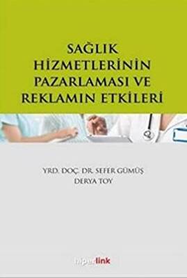 Sağlık Hizmetlerinin Pazarlaması ve Reklamın Etkileri - 1