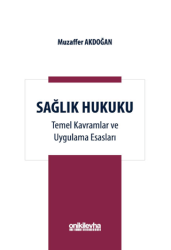 Sağlık Hukuku Temel Kavramlar ve Uygulama Esasları - On İki Levha Yayınları