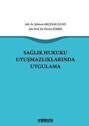 Sağlık Hukuku Uyuşmazlıklarında Uygulama - On İki Levha Yayınları