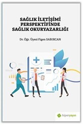 Sağlık İletişimi Perspektifinde Sağlık Okuryazarlığı - Hiperlink Yayınları