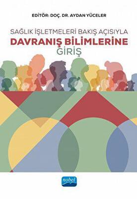 Sağlık İşletmeleri Bakış Açısıyla Davranış Bilimlerine Giriş - 1