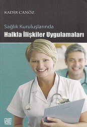 Sağlık Kuruluşlarında Halkla İlişkiler Uygulamaları - Palet Yayınları