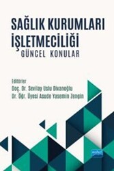 Sağlık Kurumları İşletmeciliği - Nobel Akademik Yayıncılık