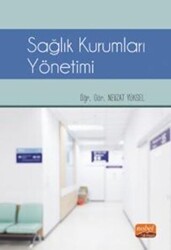 Sağlık Kurumları Yönetimi - Nobel Bilimsel Eserler
