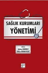 Sağlık Kurumları Yönetimi - Gazi Kitabevi