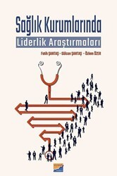 Sağlık Kurumlarında Liderlik Araştırmaları - Siyasal Kitabevi