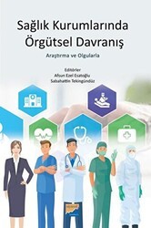 Sağlık Kurumlarında Örgütsel Davranış - Siyasal Kitabevi - Akademik Kitaplar