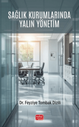 Sağlık Kurumlarında Yalın Yönetim - Nobel Bilimsel Eserler