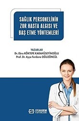 Sağlık Personelinin Zor Hasta Algısı ve Baş Etme Yöntemleri - Efe Akademi Yayınları