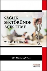 Sağlık Sektöründe Açık Etme - Astana Yayınları