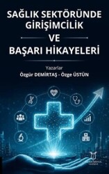Sağlık Sektöründe Girişimcilik ve Başarı Hikayeleri - Akademisyen Kitabevi