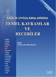 Sağlık Uygulamalarında Temel Kavramlar ve Beceriler - Nobel Tıp Kitabevi