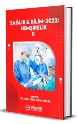 Sağlık ve Bilim 2022: Hemşirelik-II - Efe Akademi Yayınları