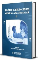 Sağlık ve Bilim 2022: Medikal Araştırmalar-II - Efe Akademi Yayınları