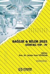 Sağlık ve Bilim 2023 Güncel Tıp - IV - Efe Akademi Yayınları
