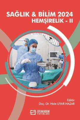 Sağlık ve Bilim 2024: Hemşirelik - II - 1