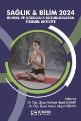 Sağlık ve Bilim 2024: Ruhsal ve Nörolojik Bozukluklarda Fiziksel Aktivite - Efe Akademi Yayınları