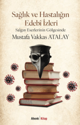 Sağlık ve Hastalığın Edebî İzleri - 1