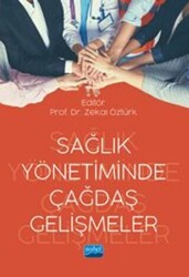 Sağlık Yönetiminde Çağdaş Gelişmeler - Nobel Akademik Yayıncılık
