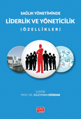Sağlık Yönetiminde-Liderlik ve Yöneticilik Özellikleri - 1