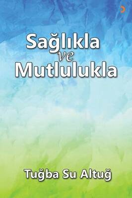 Sağlıkla ve Mutlulukla - 1
