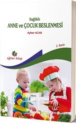 Sağlıklı Anne ve Çocuk Beslenmesi - Eğiten Kitap