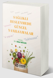Sağlıklı Beslenmede Güncel Yanılsamalar - Efe Akademi Yayınları