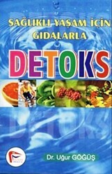 Sağlıklı Yaşam İçin Gıdalarla Detoks - Pelikan Tıp Teknik Yayıncılık