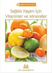 Sağlıklı Yaşam İçin Vitaminler ve Mineraller - Arkadaş Yayınları