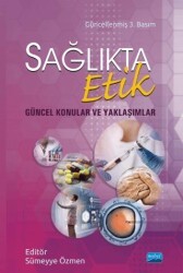 Sağlıkta Etik - Güncel Konular ve Yaklaşımlar - Nobel Akademik Yayıncılık