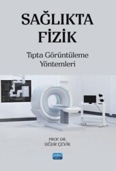 Sağlıkta Fizik - Nobel Akademik Yayıncılık