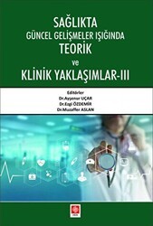 Sağlıkta Güncel Gelişmeler Işığında Teorik ve Klinik Yaklaşımlar - 3 - Ekin Basım Yayın