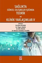 Sağlıkta Güncel Gelişmeler Işığında Teorik ve Klinik Yaklaşımlar - 5 - Ekin Basım Yayın