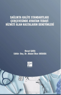 Sağlıkta Kalite Standartları Çerçevesinde Ayaktan Tedavi Hizmeti Alan Hastaların Deneyimleri - 1