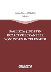 Sağlıkta Şiddetin Eczacı ve Eczaneler Yönünden İncelenmesi - On İki Levha Yayınları